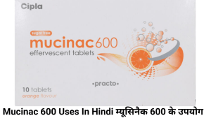 Mucinac 600 Uses In Hindi